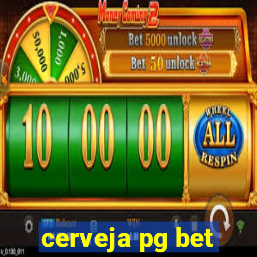 cerveja pg bet